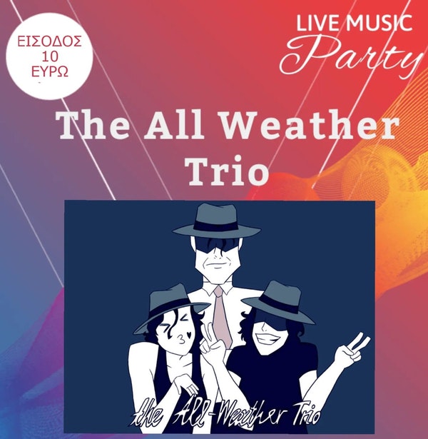 ΜΟΥΣΙΚΕΣ ΒΡΑΔΙΕΣ ΤΑ ΣΑΒΒΑΤΑ ΣΤΟ ΠΟΛΙΣ: ALL-WEATHER TRIO