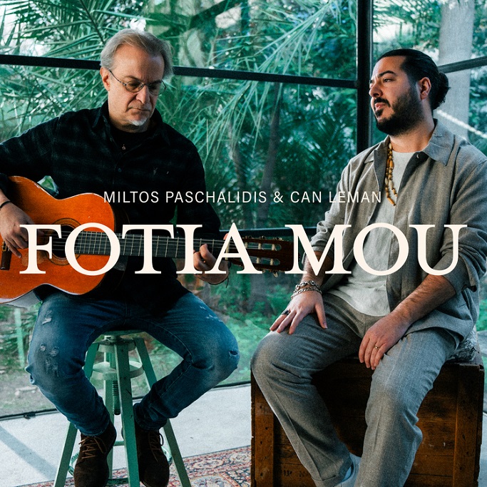 «Φωτιά μου»: Μίλτος Πασχαλίδης - Can Leman |Γέφυρα πολιτισμού μεταξύ Ελλάδας και Τουρκίας 